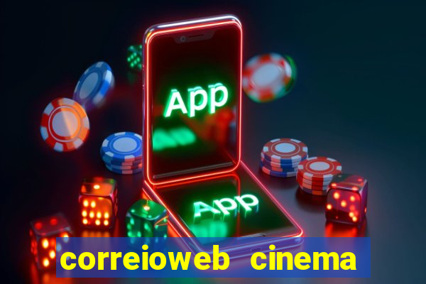 correioweb cinema todos os filmes